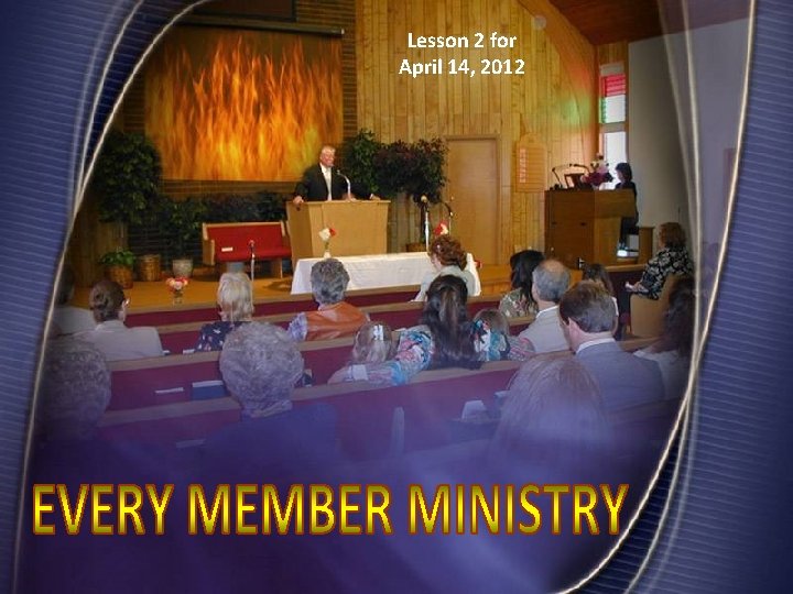 Lesson 2 for April 14, 2012 Lesson 2 for April 14, 2012