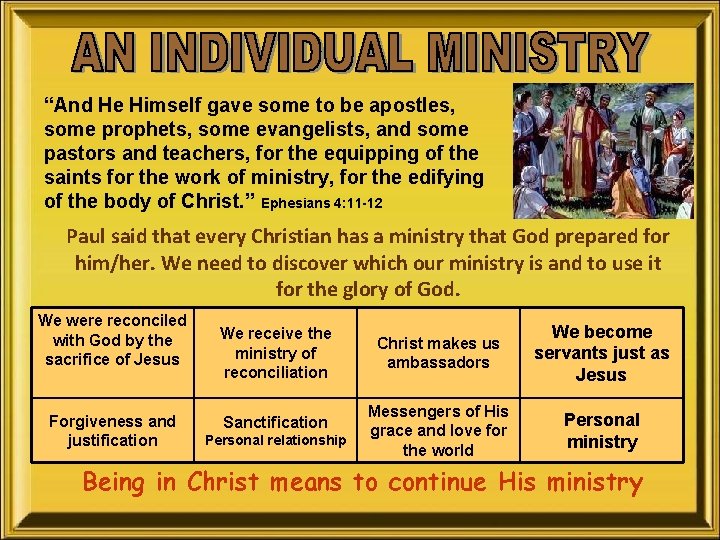 “And He Himself gave some to be apostles, some prophets, some evangelists, and some “And He Himself gave some to be apostles, some prophets, some evangelists, and some