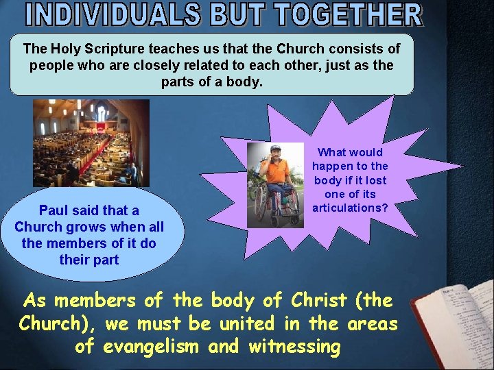 The Holy Scripture teaches us that the Church consists of people who are closely The Holy Scripture teaches us that the Church consists of people who are closely