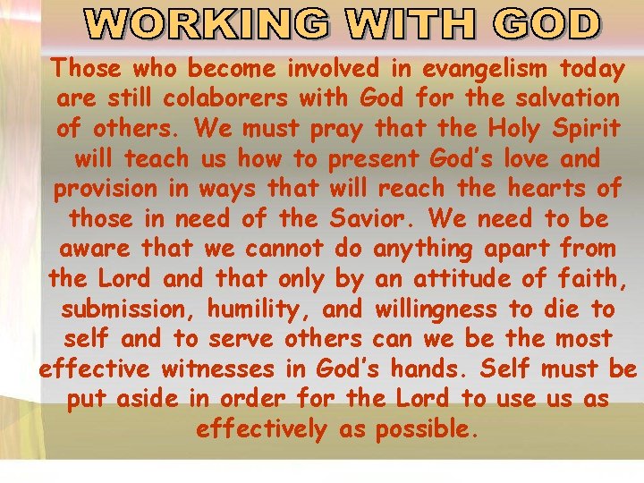 Those who become involved in evangelism today are still colaborers with God for the Those who become involved in evangelism today are still colaborers with God for the