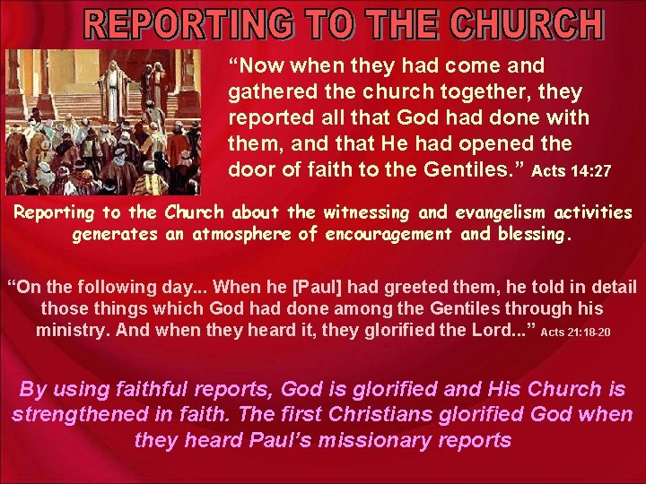 “Now when they had come and gathered the church together, they reported all that “Now when they had come and gathered the church together, they reported all that