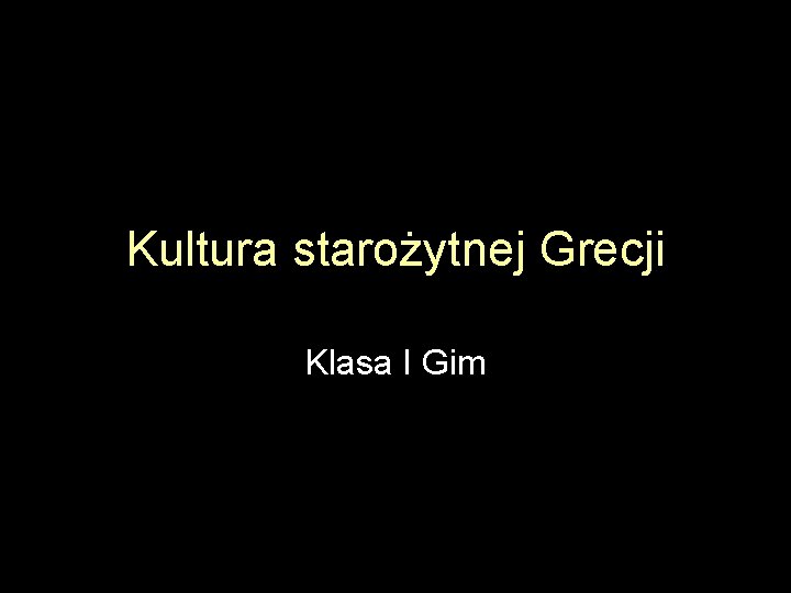 Kultura staroytnej Grecji Klasa I Gim LITERATURA GRECKA