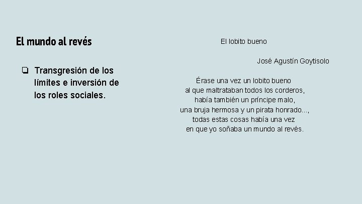 El mundo al revés El lobito bueno José Agustín Goytisolo ❏ Transgresión de los