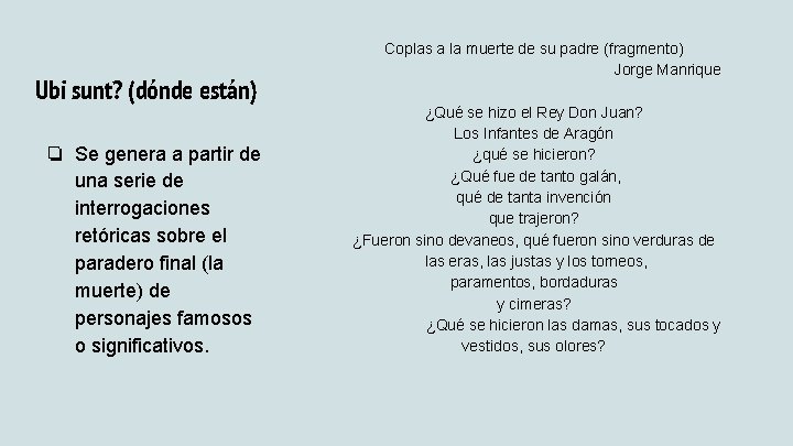 Ubi sunt? (dónde están) ❏ Se genera a partir de una serie de interrogaciones