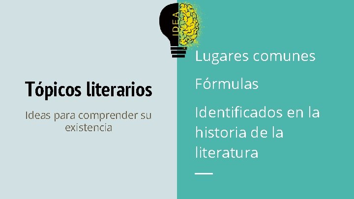 Lugares comunes Tópicos literarios Ideas para comprender su existencia Fórmulas Identificados en la historia