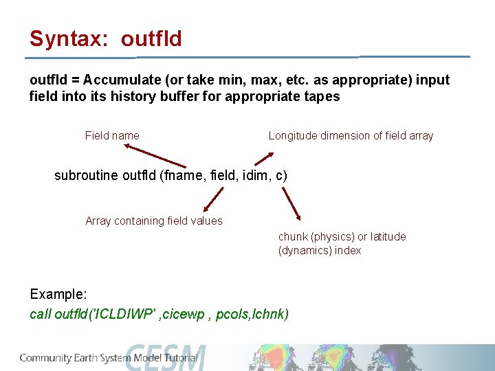 Syntax: outfld = Accumulate (or take min, max, etc. as appropriate) input field into