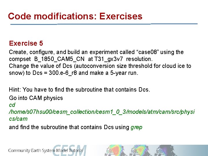 Code modifications: Exercises Exercise 5 Create, configure, and build an experiment called “case 08”