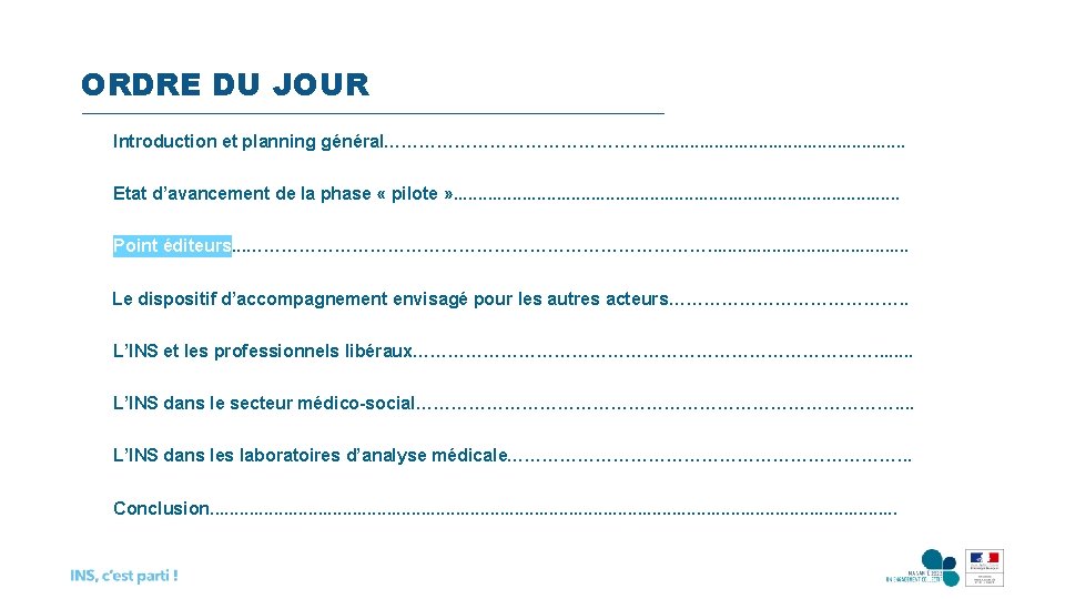 ORDRE DU JOUR Introduction et planning général……………………. . . . Etat d’avancement de la