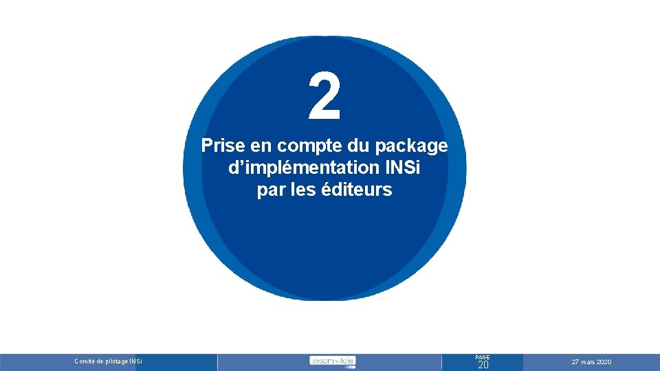 2 Prise en compte du package d’implémentation INSi par les éditeurs Comité de pilotage