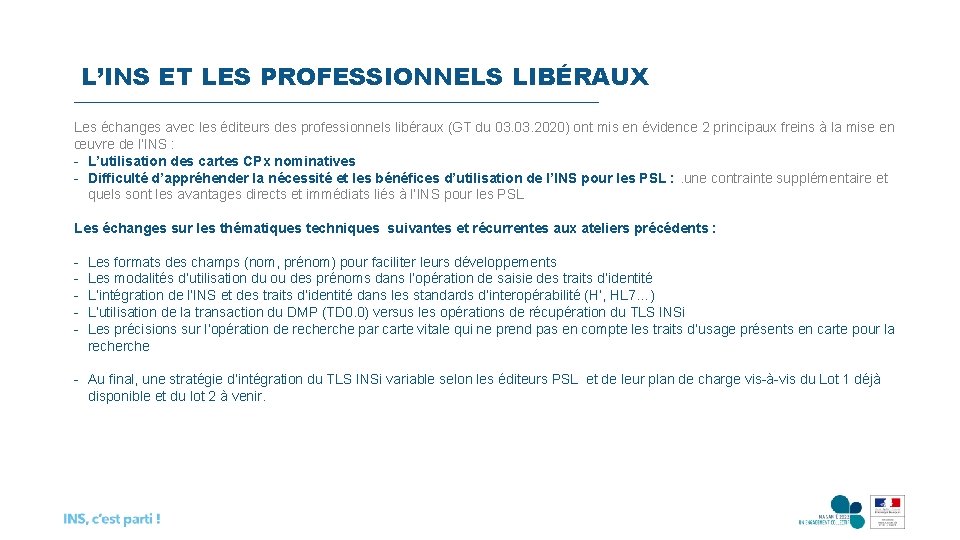 L’INS ET LES PROFESSIONNELS LIBÉRAUX Les échanges avec les éditeurs des professionnels libéraux (GT