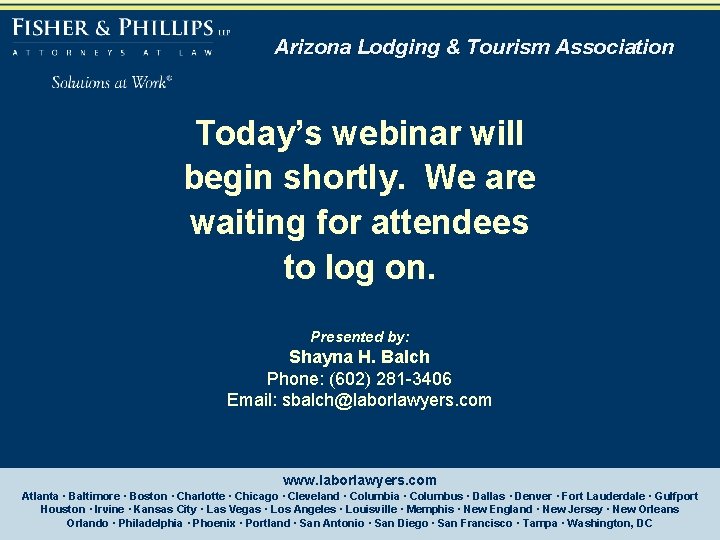 Arizona Lodging & Tourism Association Today’s webinar will begin shortly. We are waiting for