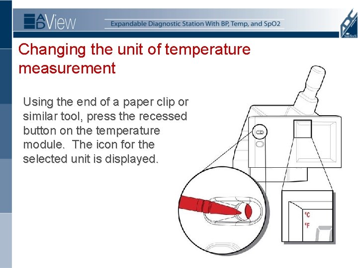Changing the unit of temperature measurement Using the end of a paper clip or