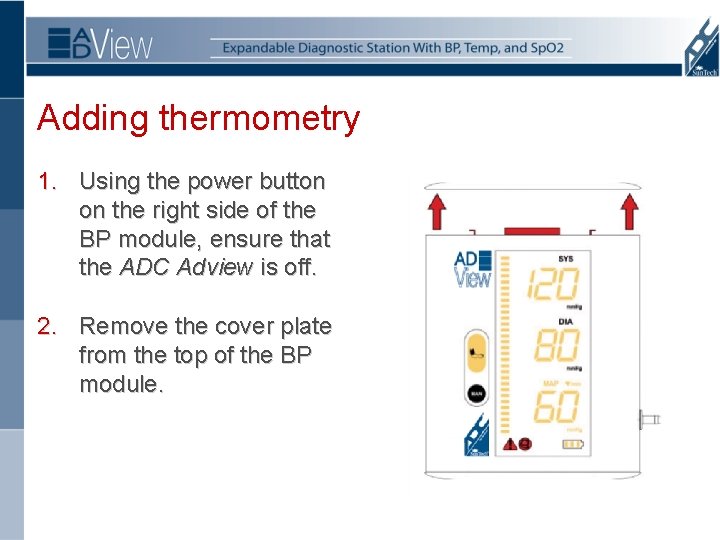 Adding thermometry 1. Using the power button on the right side of the BP