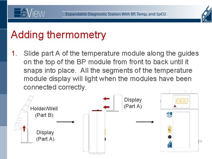 Adding thermometry 1. Slide part A of the temperature module along the guides on