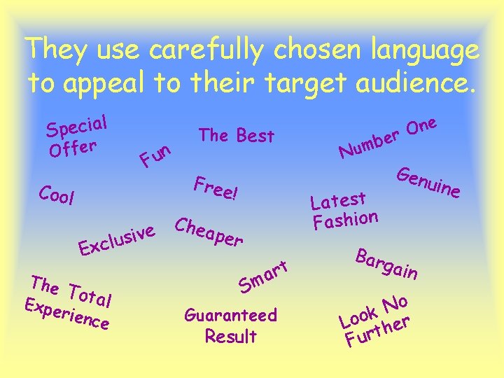 They use carefully chosen language to appeal to their target audience. Special Offer Cool They use carefully chosen language to appeal to their target audience. Special Offer Cool