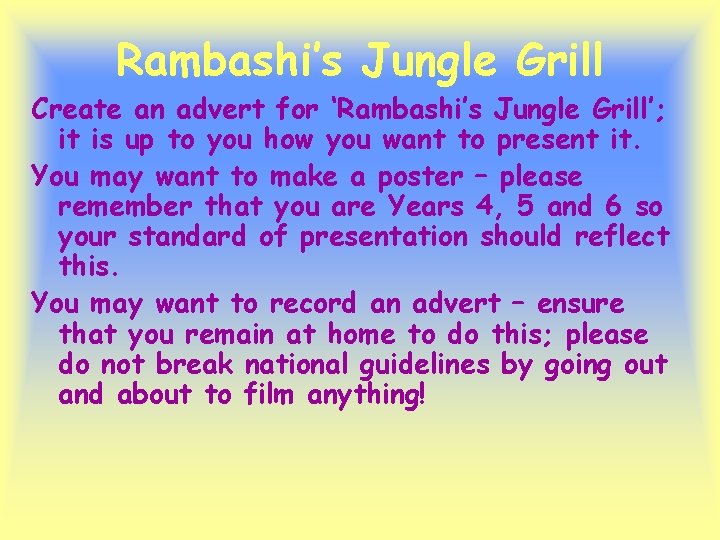 Rambashi’s Jungle Grill Create an advert for ‘Rambashi’s Jungle Grill’; it is up to Rambashi’s Jungle Grill Create an advert for ‘Rambashi’s Jungle Grill’; it is up to