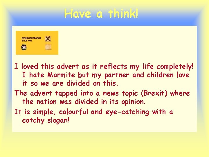 Have a think! I loved this advert as it reflects my life completely! I Have a think! I loved this advert as it reflects my life completely! I