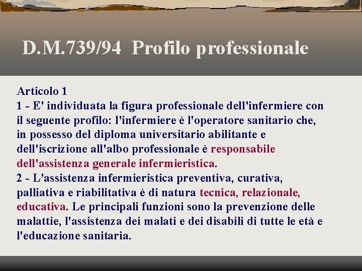 D. M. 739/94 Profilo professionale Articolo 1 1 - E' individuata la figura professionale