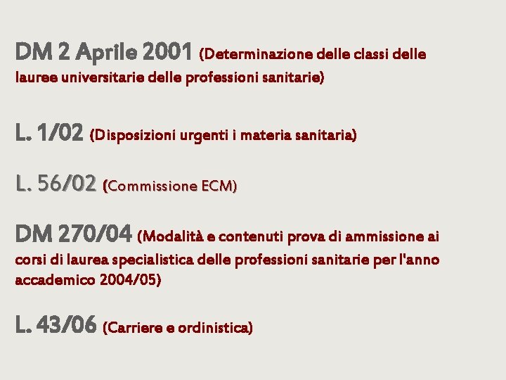 DM 2 Aprile 2001 (Determinazione delle classi delle lauree universitarie delle professioni sanitarie) L.