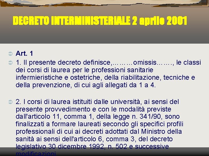 DECRETO INTERMINISTERIALE 2 aprile 2001 Art. 1 Ü 1. Il presente decreto definisce, ………omissis…….