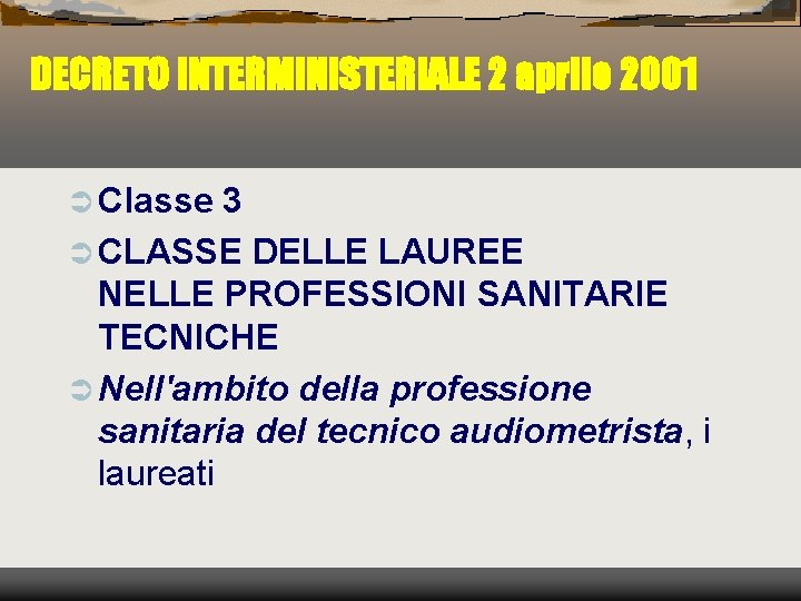 DECRETO INTERMINISTERIALE 2 aprile 2001 Ü Classe 3 Ü CLASSE DELLE LAUREE NELLE PROFESSIONI