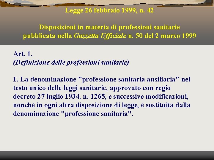 Legge 26 febbraio 1999, n. 42 Disposizioni in materia di professioni sanitarie pubblicata nella