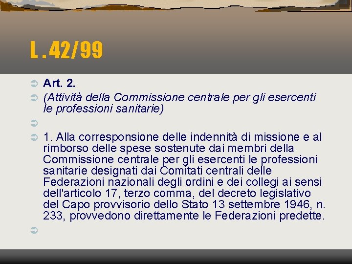 L. 42/99 Ü Ü Ü Art. 2. (Attività della Commissione centrale per gli esercenti