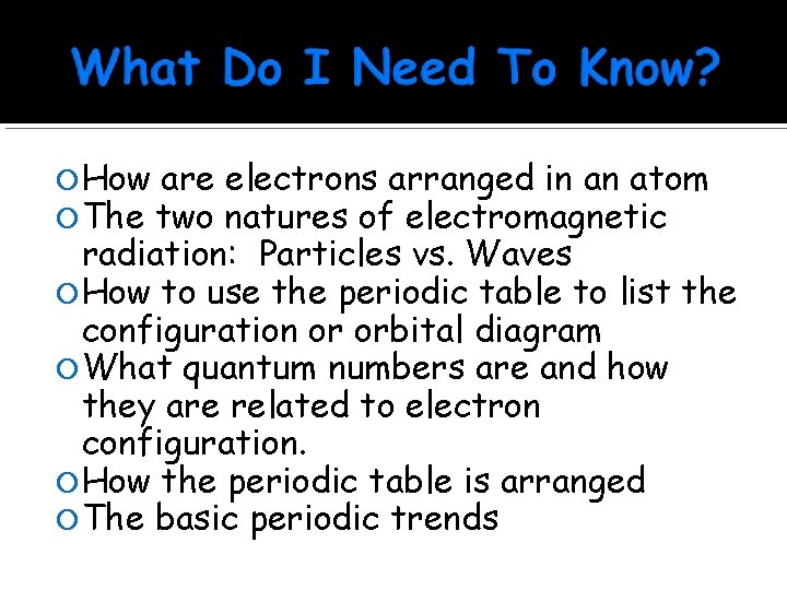  How are The two electrons arranged in an atom natures of electromagnetic radiation: