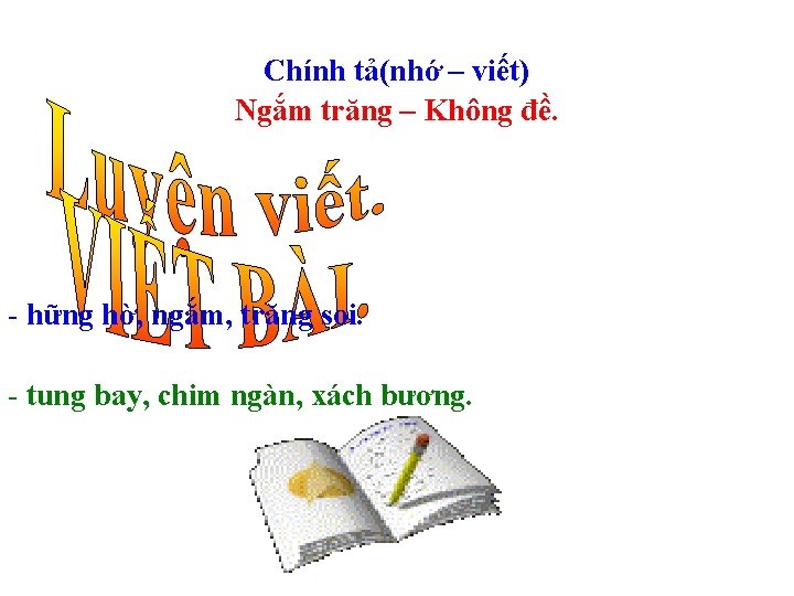 Chính tả(nhớ – viết) Ngắm trăng – Không đề. - hững hờ, ngắm, trăng