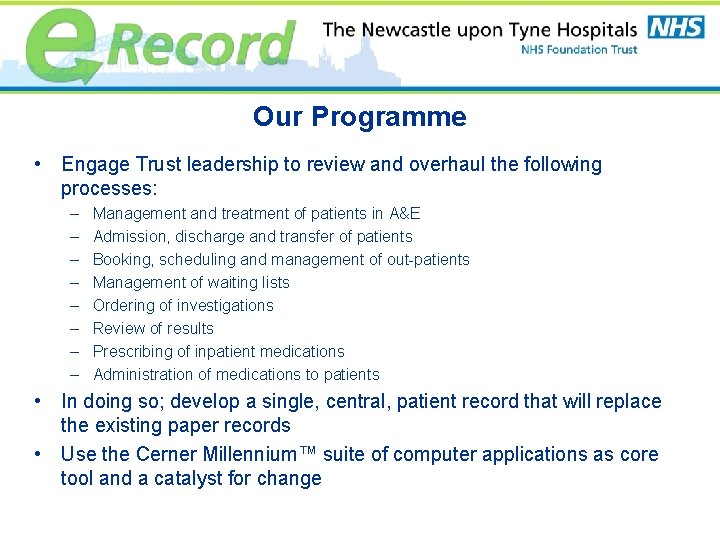 Our Programme • Engage Trust leadership to review and overhaul the following processes: –