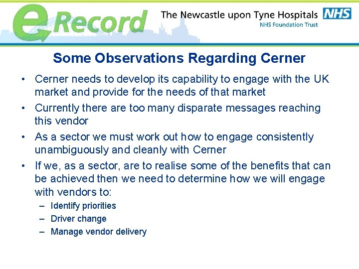 Some Observations Regarding Cerner • Cerner needs to develop its capability to engage with