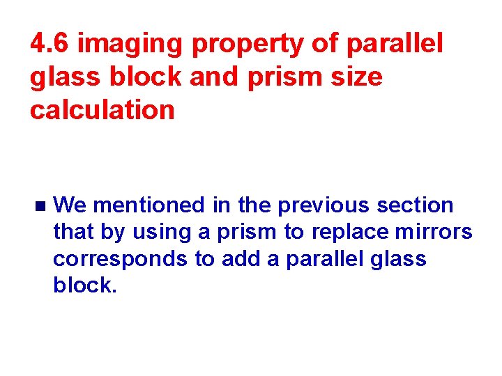 4. 6 imaging property of parallel glass block and prism size calculation n We