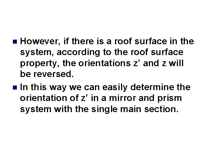 However, if there is a roof surface in the system, according to the roof