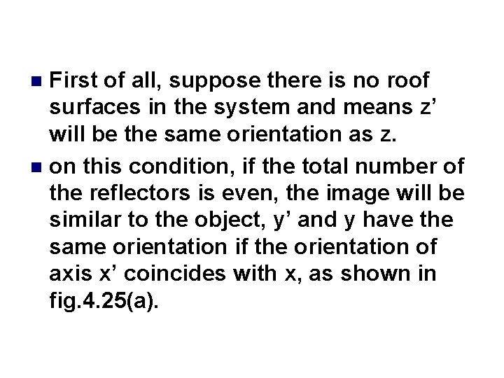 First of all, suppose there is no roof surfaces in the system and means