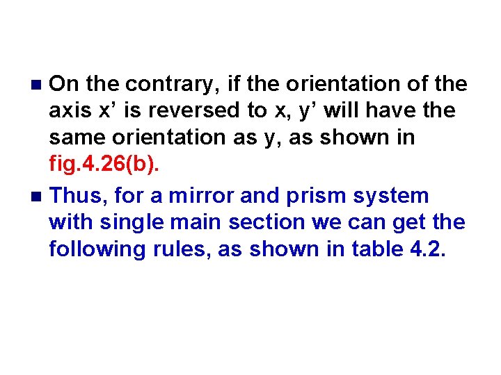 On the contrary, if the orientation of the axis x’ is reversed to x,