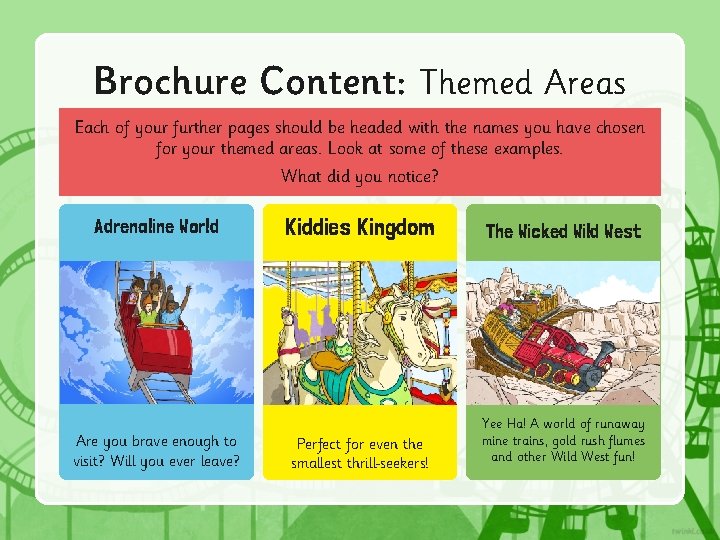Brochure Content: Themed Areas Each of your further pages should be headed with the
