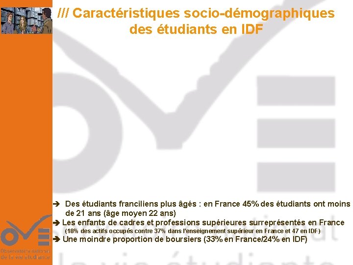 /// Caractéristiques socio-démographiques des étudiants en IDF Des étudiants franciliens plus âgés : en