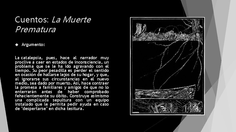 Cuentos: La Muerte Prematura Argumento: La catalepsia, pues, hace al narrador muy proclive a