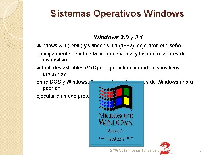 Sistemas Operativos Windows 3. 0 y 3. 1 Windows 3. 0 (1990) y Windows