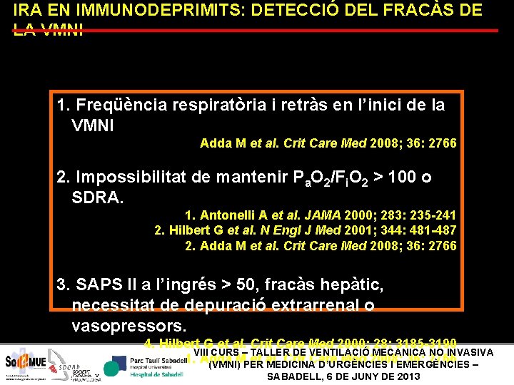 IRA EN IMMUNODEPRIMITS: DETECCIÓ DEL FRACÀS DE LA VMNI 1. Freqüència respiratòria i retràs