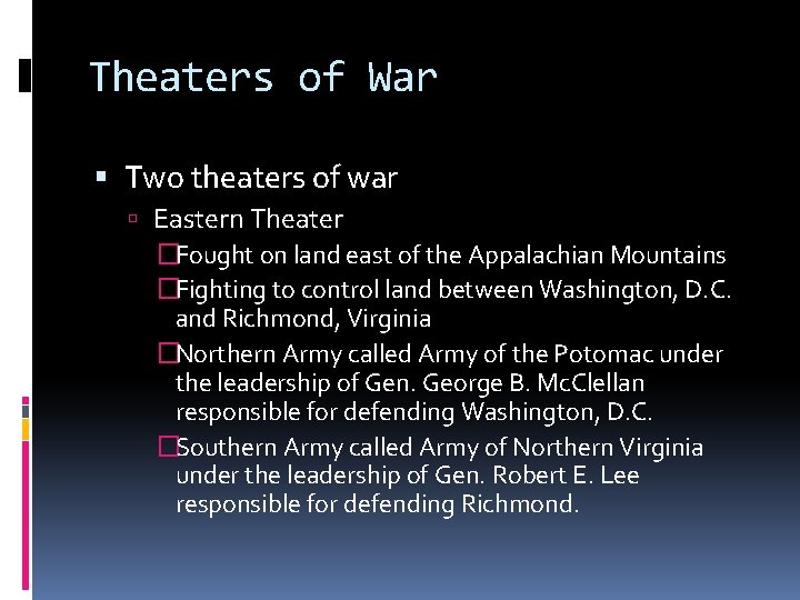 Theaters of War Two theaters of war Eastern Theater �Fought on land east of