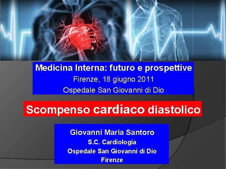 Medicina Interna: futuro e prospettive Firenze, 18 giugno 2011 Ospedale San Giovanni di Dio
