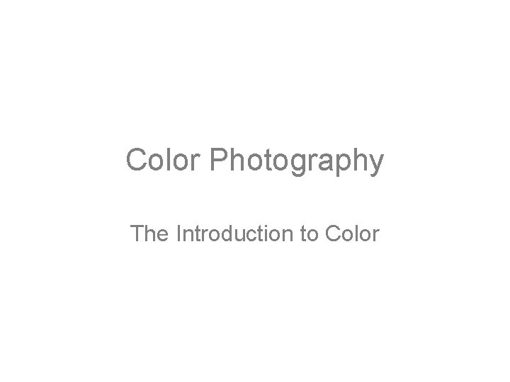 Color Photography The Introduction to Color 