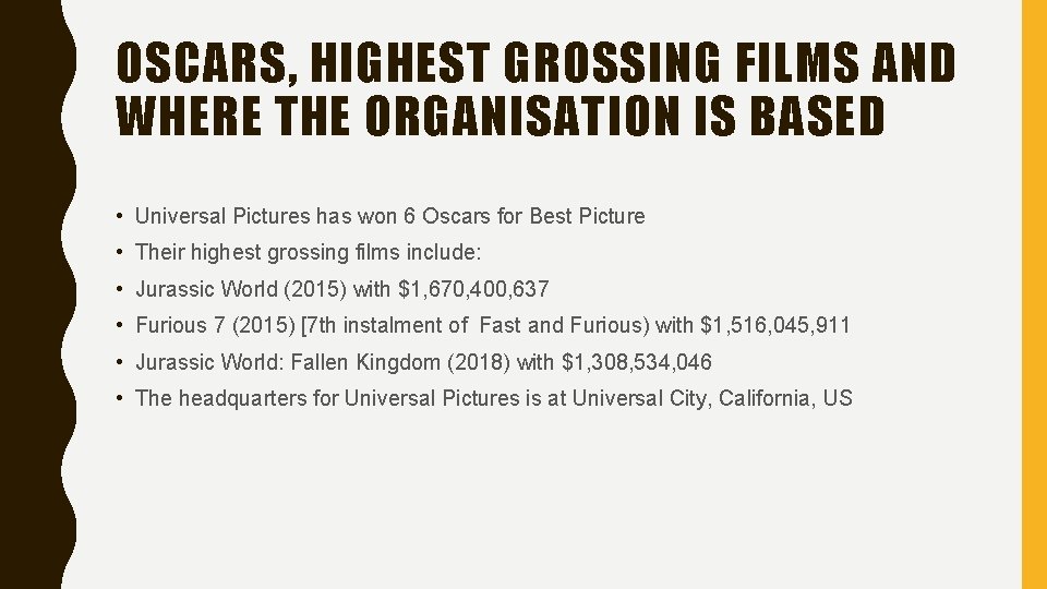 OSCARS, HIGHEST GROSSING FILMS AND WHERE THE ORGANISATION IS BASED • Universal Pictures has