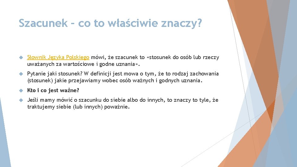Szacunek – co to właściwie znaczy? Słownik Języka Polskiego mówi, że szacunek to «stosunek