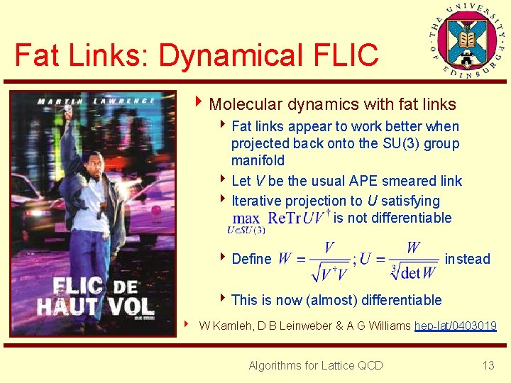 Fat Links: Dynamical FLIC 4 Molecular dynamics with fat links 4 Fat links appear