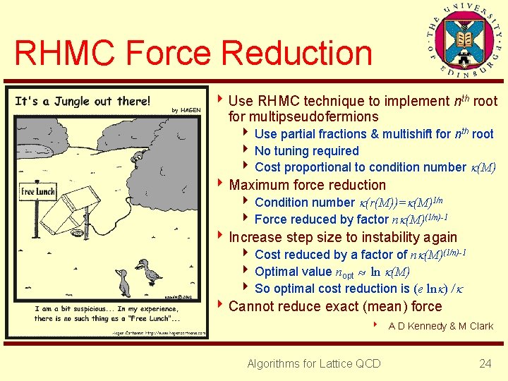 RHMC Force Reduction 4 Use RHMC technique to implement nth root for multipseudofermions 4