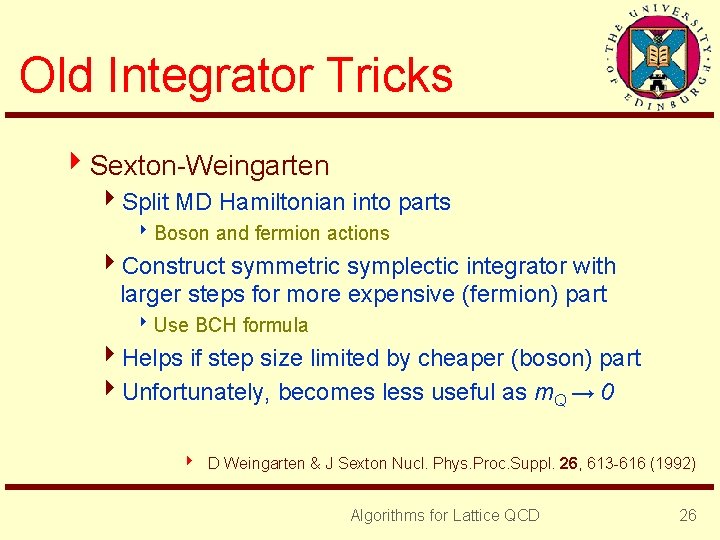 Old Integrator Tricks 4 Sexton-Weingarten 4 Split MD Hamiltonian into parts 8 Boson and