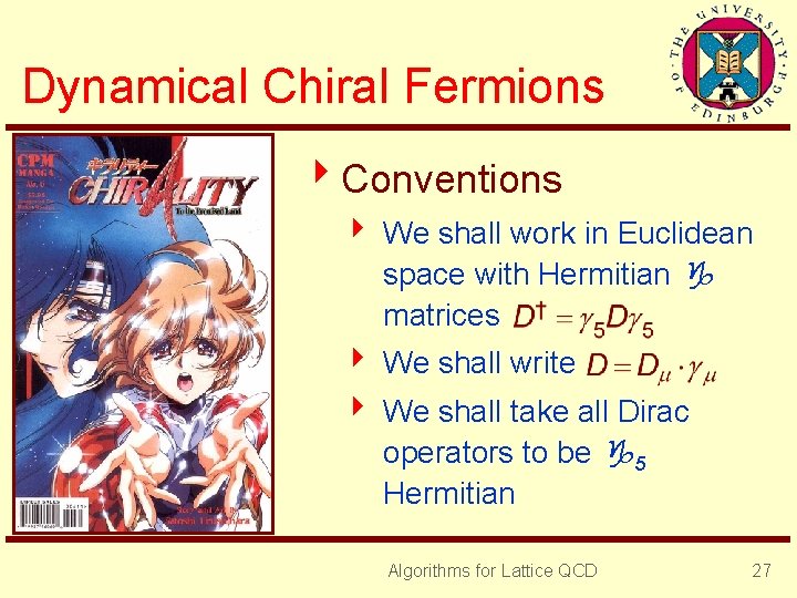 Dynamical Chiral Fermions 4 Conventions 4 We shall work in Euclidean space with Hermitian
