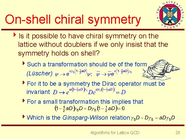 On-shell chiral symmetry 4 Is it possible to have chiral symmetry on the lattice
